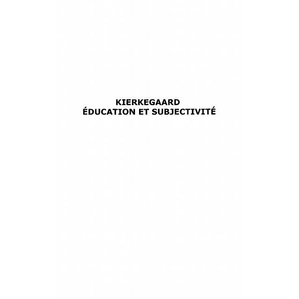 Kierkegaard - education et subjectivite / Hors-collection, Bernard Vandewalle