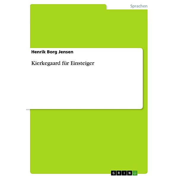 Kierkegaard für Einsteiger, Henrik Borg Jensen