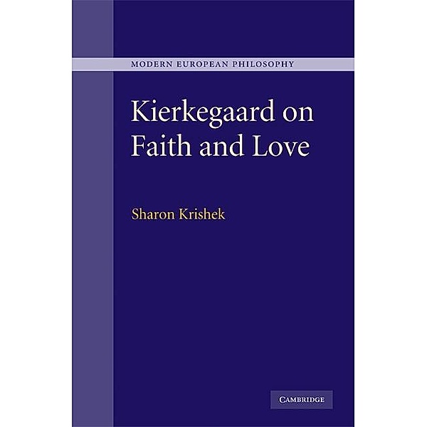 Kierkegaard on Faith and Love / Modern European Philosophy, Sharon Krishek