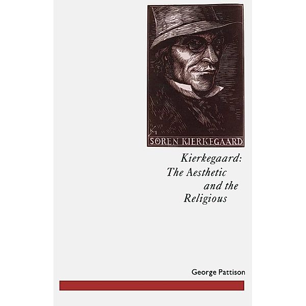 Kierkegaard: The Aesthetic and the Religious / Studies in Literature and Religion, George Pattison