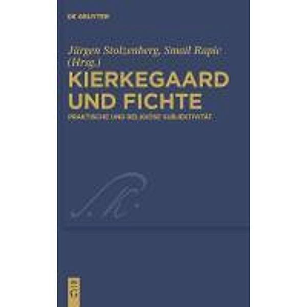 Kierkegaard und Fichte / Kierkegaard Studies. Monograph Series Bd.22