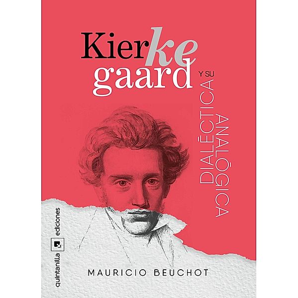 Kierkegaard y su dialéctica analógica, Mauricio Beuchot