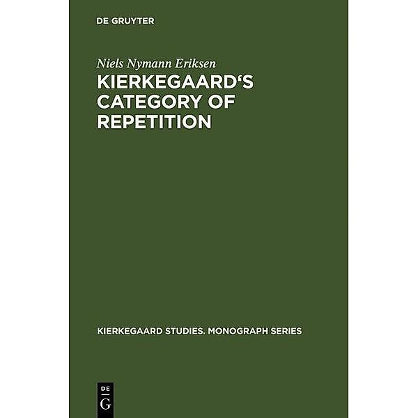 Kierkegaard's Category of Repetition / Kierkegaard Studies. Monograph Series Bd.5, Niels Nymann Eriksen