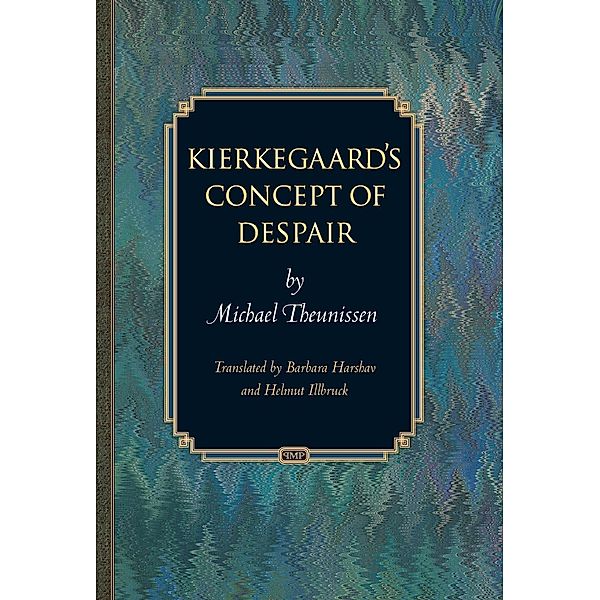 Kierkegaard's Concept of Despair, Michael Theunissen