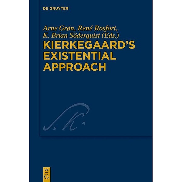 Kierkegaard's Existential Approach / Kierkegaard Studies. Monograph Series Bd.35