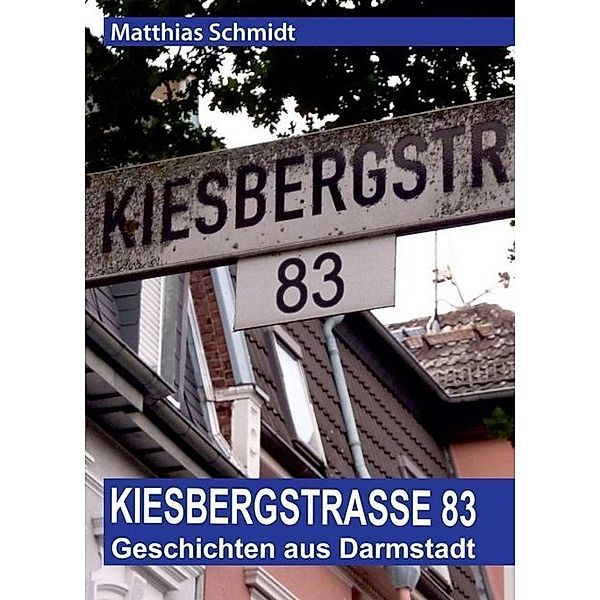 Kiesbergstrasse 83, Matthias Schmidt