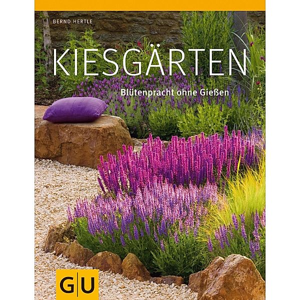 Kiesgärten / GU Grosse Gartenratgeber, Bernd Hertle