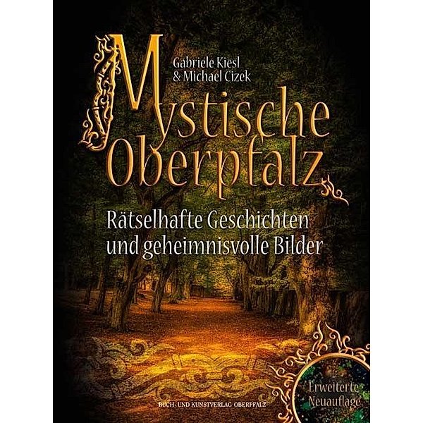 Kiesl, G: Mystische Oberpfalz, Gabriele Kiesl