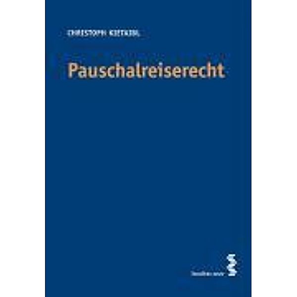 Kietaibl, C: Pauschalreiserecht, Christoph Kietaibl