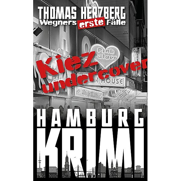Kiez Undercover (Wegners erste Fälle), Thomas Herzberg