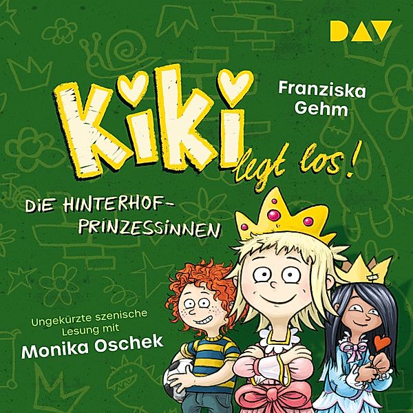 Kiki legt los! - 2 - Kiki legt los! – Teil 2: Die Hinterhof-Prinzessinnen, Franziska Gehm