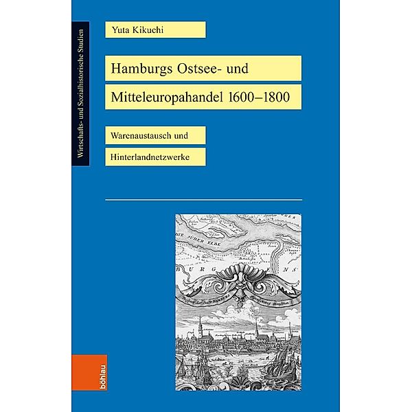 Kikuchi, Y: Hamburgs Ostsee-/Mitteleuropahandel 1600-1800, Yuta Kikuchi