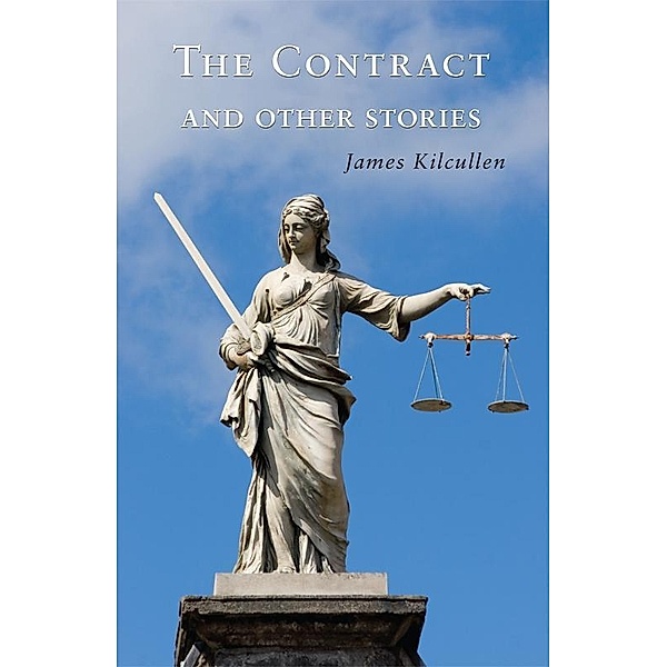 Kilcullen, J: Contract and Other Stories, James Kilcullen