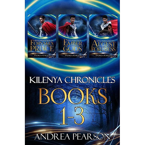 Kilenya Chronicles: Kilenya Chronicles Books 1-3, Andrea Pearson