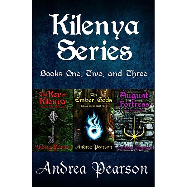 Kilenya: Kilenya Series Books One, Two, and Three, Andrea Pearson