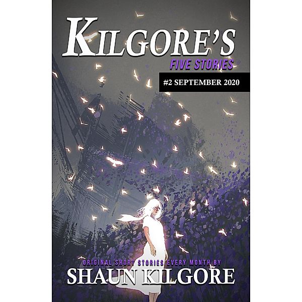 Kilgore's Five Stories #2: September 2020 / Kilgore's Five Stories, Shaun Kilgore