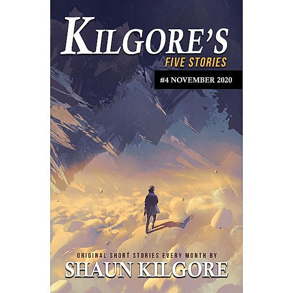 Kilgore's Five Stories #4: November 2020 / Kilgore's Five Stories, Shaun Kilgore