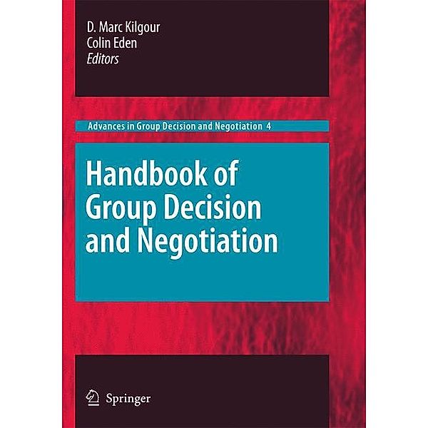 Kilgour, D: Handbook of Group Decision and Negotiation