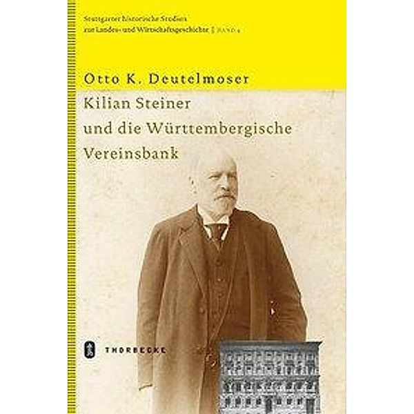 Kilian Steiner und die Württembergische Vereinsbank, Otto K. Deutelmoser