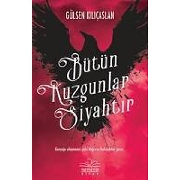 Kilicaslan, G: Bütün Kuzgunlar Siyahtir, Gülsen Kilicaslan