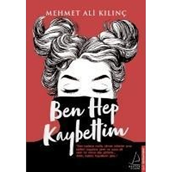 Kilinc, M: Ben Hep Kaybettim, Mehmet Ali Kilinc