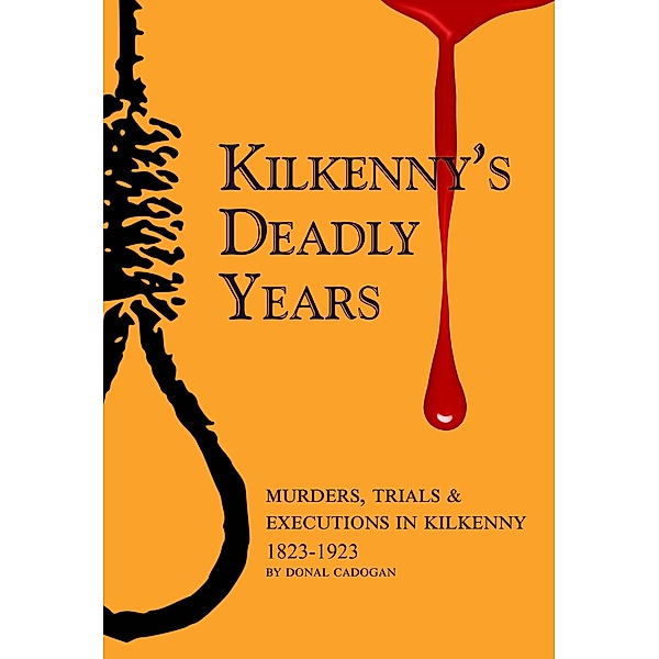 Kilkenny's Deadly Years, Donal Cadogan