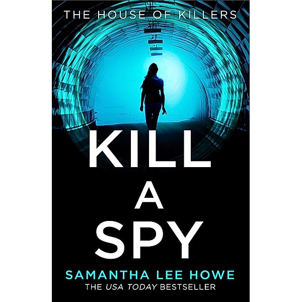 Kill a Spy / The House of Killers Bd.3, Samantha Lee Howe