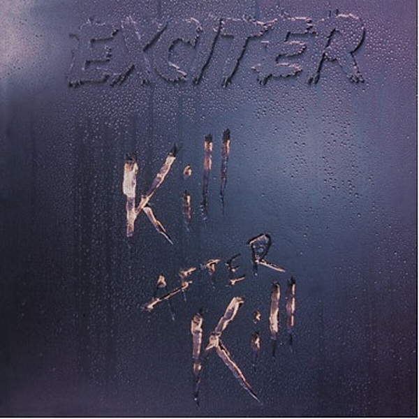 Kill After Kill (Lim.Silver Vinyl), Exciter