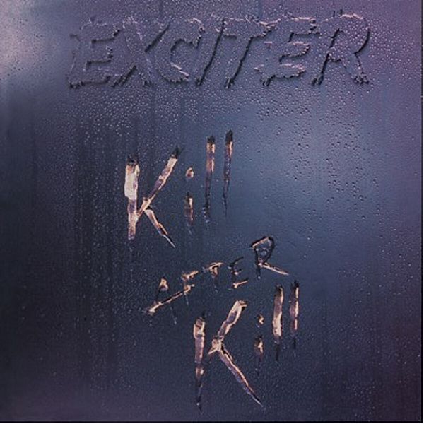 Kill After Kill (Re-Release Digipak), Exciter