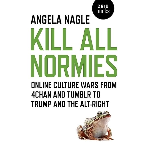 Kill All Normies, Angela Nagle