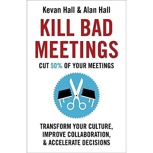 Kill Bad Meetings, Kevan Hall, Alan Hall