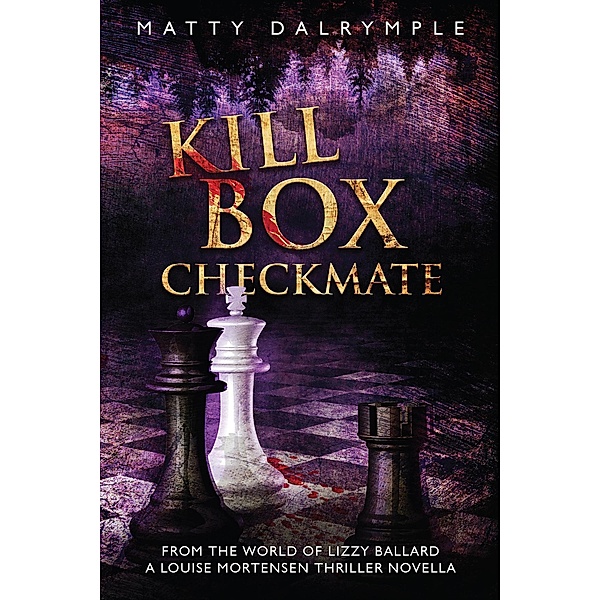Kill Box Checkmate (The World of Lizzy Ballard, #3.5) / The World of Lizzy Ballard, Matty Dalrymple