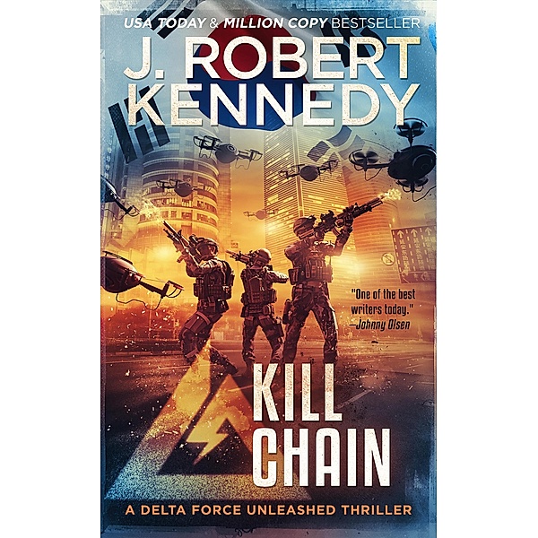 Kill Chain (Delta Force Unleashed Thrillers, #4) / Delta Force Unleashed Thrillers, J. Robert Kennedy