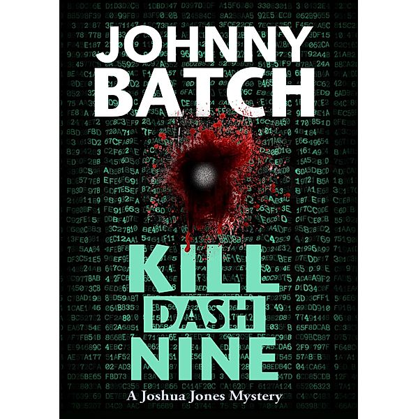 Kill Dash Nine (Joshua Jones Mystery, #2) / Joshua Jones Mystery, Johnny Batch