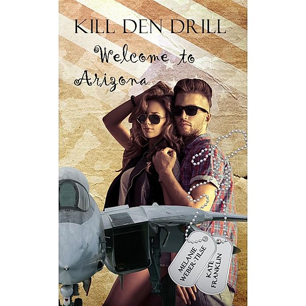 Kill den Drill: Welcome to Arizona / Kill den Drill Reihe Bd.2, Melanie Weber-Tilse, Kate Franklin