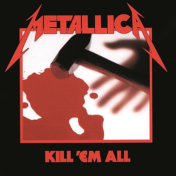 Kill 'Em All, Metallica