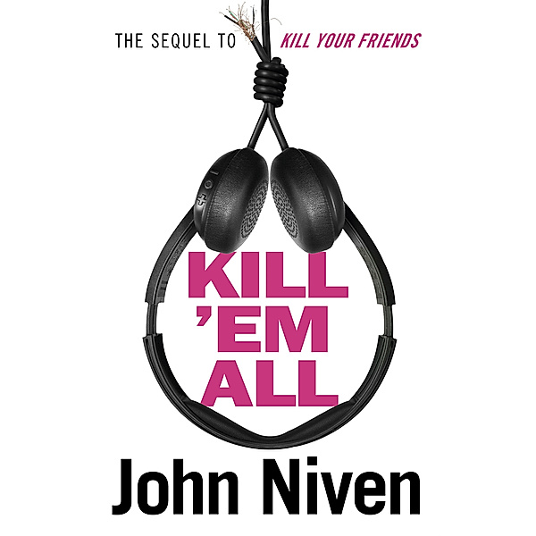 Kill 'Em All, John Niven