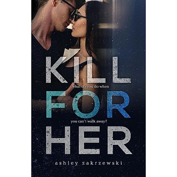 Kill For Her, Ashley Zakrzewski