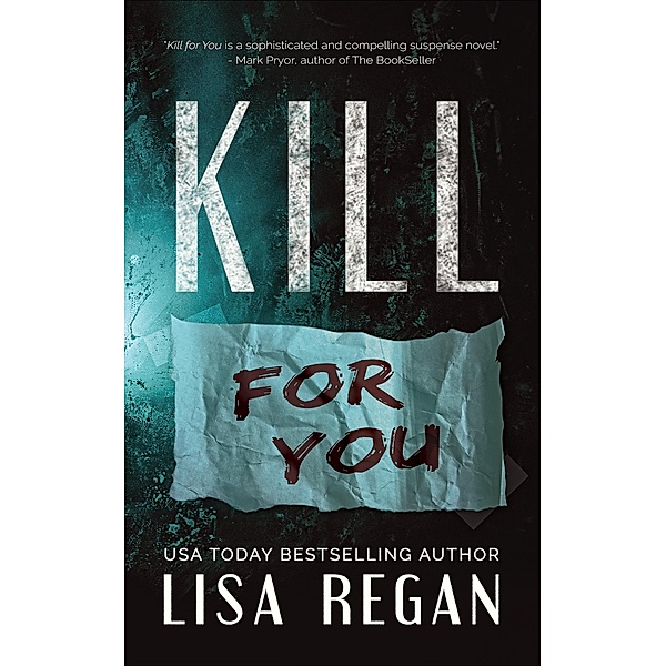 Kill For You, Lisa Regan
