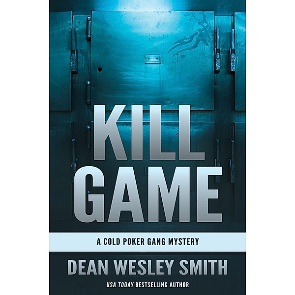 Kill Game: A Cold Poker Gang Mystery / Cold Poker Gang, Dean Wesley Smith