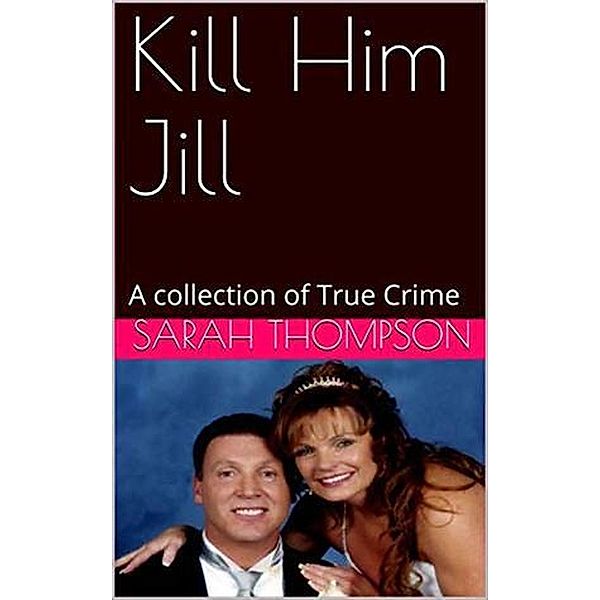 Kill Him Jill, Sarah Thompson