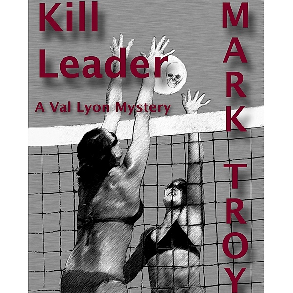 Kill Leader / Mark Troy, Mark Troy