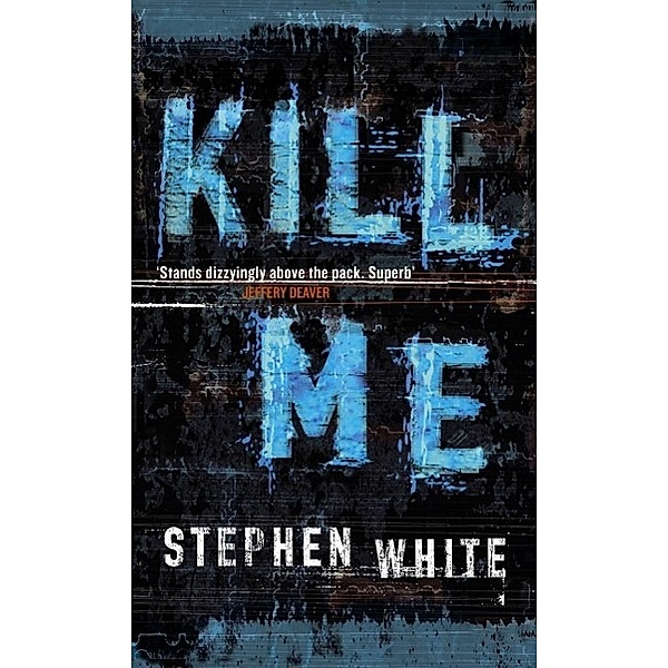 Kill Me, Stephen White