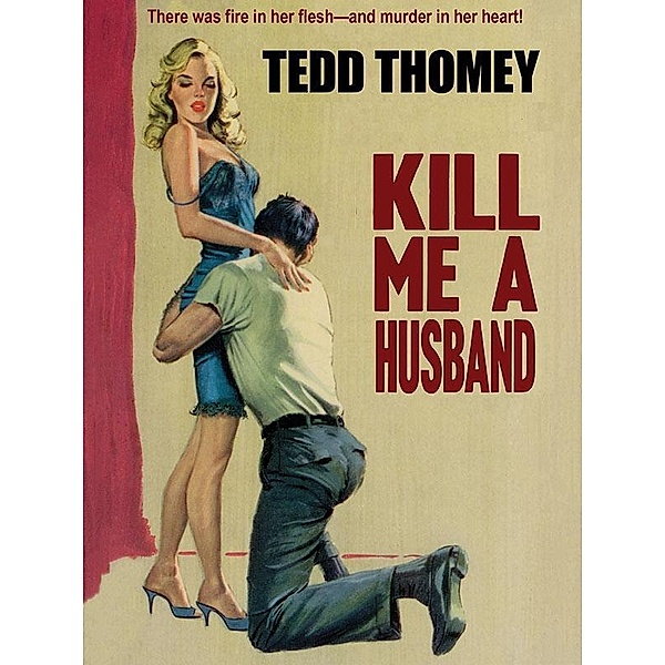 Kill Me a Husband / Wildside Press, Tedd Thomey
