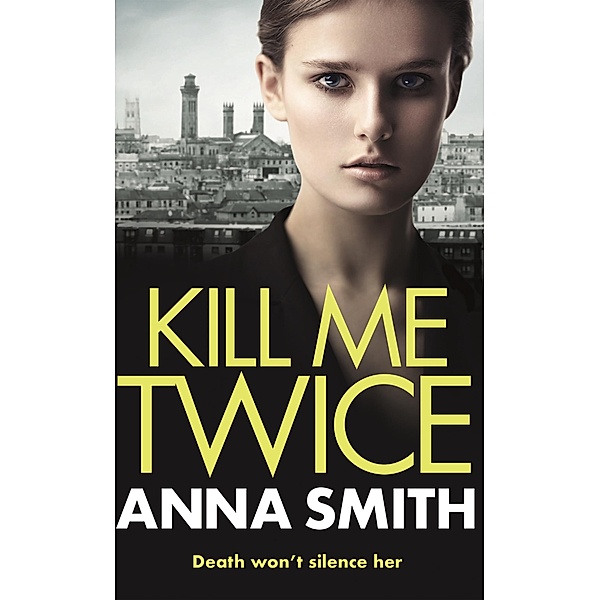 Kill Me Twice / Rosie Gilmour, Anna Smith