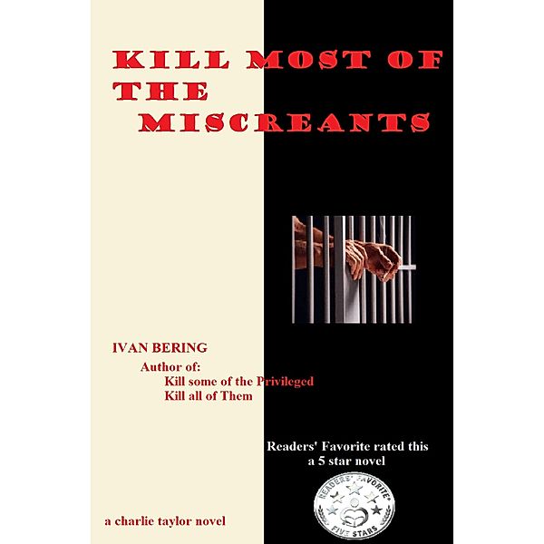 Kill Most of the Miscreants, Ivan Bering