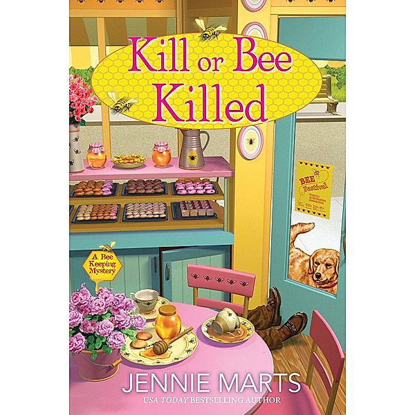 Kill or Bee Killed / A Bee Keeping Mystery Bd.2, Jennie Marts