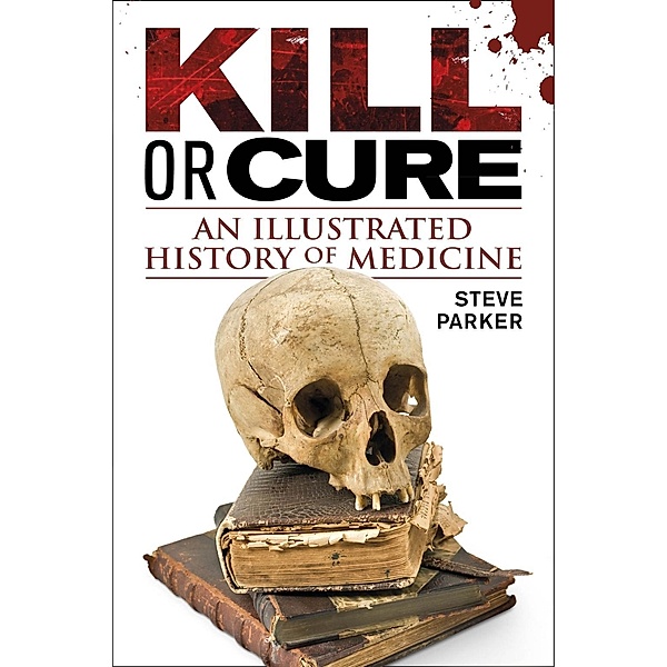 Kill or Cure / DK Short Histories, Steve Parker
