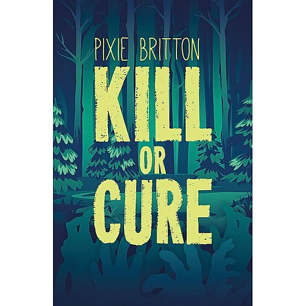 Kill or Cure: Kill or Cure, Pixie Britton