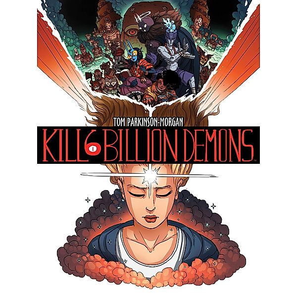 KILL SIX BILLION DEMONS BOOK 1 / KILL SIX BILLION DEMONS, Tom Parkinson-Morgan